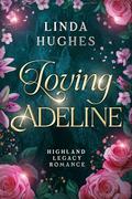 Loving Adeline: Highland Legacy Romance by Linda Hughes
