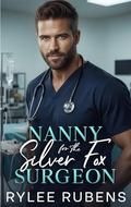 Nanny for the Silver Fox Surgeon by Rylee Rubens