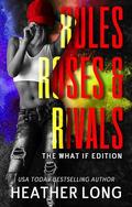 Rules, Roses, and Rivals: The What If Edition by Heather Long