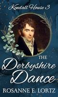 The Derbyshire Dance by Rosanne E. Lortz