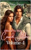 Offered To The Cursed Alpha: Volume -I by Page Slayer