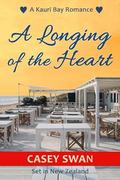 A Longing of the Heart (Kauri Bay #5) by Casey Swan