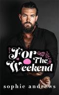 For The Weekend (Stone Family #4) by Sophie Andrews