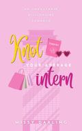 Knot Your Average Intern: An Omegaverse Billionaire Romance (The Billionaireverse #2) by Missy Darling
