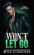 Won't Let Go (Sacred Sinners MC- Mother Chapter #3) by Bink Cummings
