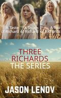 Three Richards: The Series by Jason Lenov