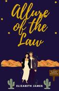 Allure of the Law: A West Texas Romance by Elizabeth James