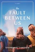 The Fault Between Us by Stephanie Landsem
