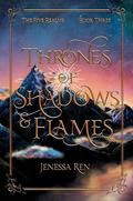Thrones Of Shadows And Flames (The Five Realms #3) by Jenessa Ren