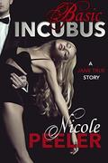 Basic Incubus (Jane True #1) by Nicole Peeler