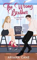 The Wrong Brother (The Wrongs #2) by Ariana Cane