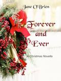 Forever and Ever: A Christmas Novella by Jane O'Brien