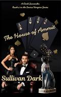 The House of Ammit: A Dark Surrender: Book 4 in the Casino Vampire Series by Sullivan Dark