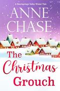 The Christmas Grouch (Heartsprings Valley Winter Tale #7) by Anne Chase