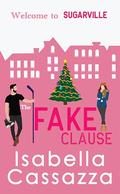 The Fake Clause (Sugarville Hockey Christmas #1) by Isabella Cassazza