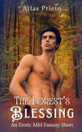 The Forest's Blessing: An Erotic MM Fantasy Short by Atlas Prieto