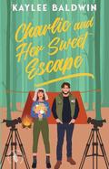Charlie and Her Sweet Escape by Kaylee Baldwin