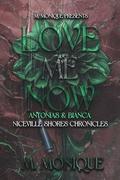 LOVE ME NOW: ANTONIAS & BIANCA by M Monique