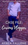 Case File: Curious Vlogger (Crawlord Security MM Romance #2) by Ayala Fallone
