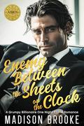 Enemy Between the Sheets on the Clock: A Grumpy Billionaire One Night Stand Romance by Madison Brooke
