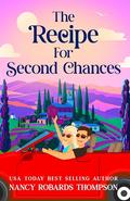 The Recipe For Second Chances: An enchanting, feel-good Christmas Cinderella story (St. Michel #2) by Nancy Robards Thompson