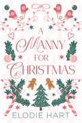A Manny for Christmas by Elodie Hart