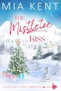The Mistletoe Kiss (Chestnut Cove Christmas #4) by Mia Kent