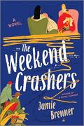 The Weekend Crashers: A Novel by Jamie Brenner