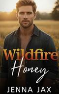 Wildfire Honey: Enemies to Lovers, Small Town Romance by Jenna Jax