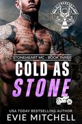 Cold as Stone (Stoneheart MC #3) by Evie Mitchell
