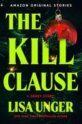 The Kill Clause by Lisa Unger