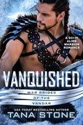Vanquished: A Sci-Fi Alien Warrior Romance (War Brides of the Vandar #1) by Tana Stone