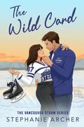 The Wild Card (Vancouver Storm #5) by Stephanie Archer