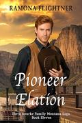 Pioneer Elation (The O'Rourke Family Montana Saga #11) by Ramona Flightner