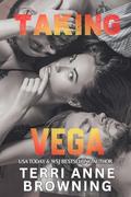 Taking Vega by Terri Anne Browning