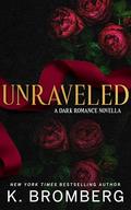 Unraveled by K. Bromberg