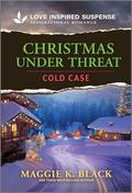 Christmas Under Threat (Unsolved Case Files #4) by Maggie K. Black
