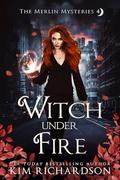 Witch under Fire by Kim Richardson