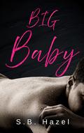 Big Baby by S.B. Hazel