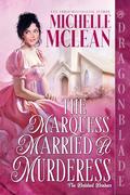 The Marquess Married a Murderess (The Brelsford Brothers #1) by Michelle McLean