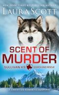 Scent of Murder: A Christian Romantic Suspense by Laura Scott