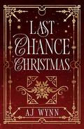 Last Chance Christmas by A.J. Wynn