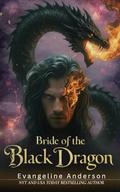 Bride of the Black Dragon: An Arranged Marriage, Enemies to Lovers, Dark Fantasy, Dragon Shifter Romance by Evangeline Anderson