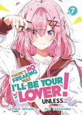 There's No Freaking Way I'll be Your Lover! Unless...  Vol. 7 (There's No Freaking Way I'll be Your Lover! Unless… Light Novel #7) by Teren Mikami