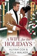 A Wife For The Holidays by Tyla Walker