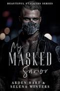 My Masked Savior by Selena Winters, Arden Hart