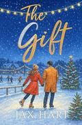 The Gift: A SPICYSMALL TOWN CHRISTMAS ROMANCE by Jax Hart