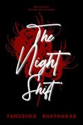 The Night Shift: Moore Sisters, Book 2 (Moore Sisters #2) by Tanushka Bhatnagar