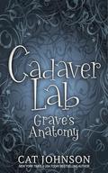 Cadaver Lab: Grave’s Anatomy (Graveyard Secrets #4) by Cat Johnson