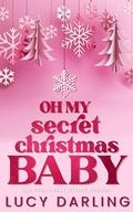 Oh My Secret Christmas Baby (New Hope #1) by Lucy Darling